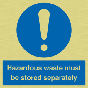 Hazardous Waste Must Be Stored Separately Sign